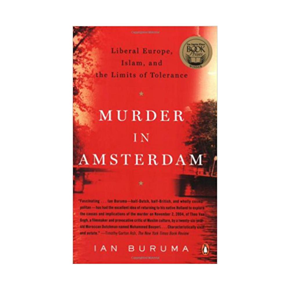 Buruma, Ian, Murder in Amsterdam: Liberal Europe, Islam and the Limits of Tolerance, 9780143112365, Penguin Random House, 6, True Crime, Books